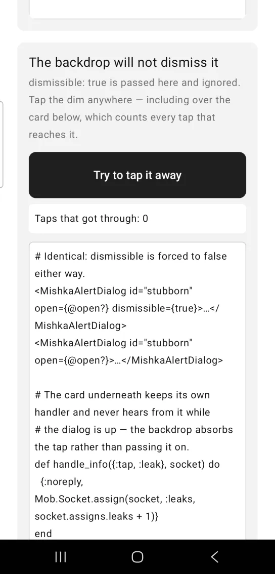 Card titled The backdrop will not dismiss it, with a dark button labeled Try to tap it away above a box reading Taps that got through: 0, the dialog closed
